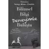 Bilimsel Bilgi Deneyimle Buluştu