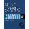 Bilinç Üzerine Konuşmalar