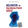 Bilincin ve Bilinçaltının Gücü