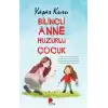 Bilinçli Anne Huzurlu Çocuk