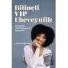 Bilinçli VIP Ebeveynlik