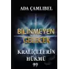 Bilinmeyen Gelecek: Kraliçelerin Hükmü