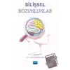 Bilişsel Bozukluklar