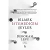 Bilmek İstemediğim Şeyler