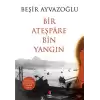 Bir Ateşpare Bin Yangın