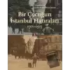 Bir Çocuğun İstanbul Hatıraları 1901-1913