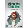 Bir Devrin Son Sultanı 2. Abdülhamid