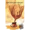 Bir Fincan Hayat