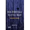 Bir Fırtına Tuttu Bizi