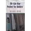 Bir Gün Olur Perdeyi Yar Kaldırır