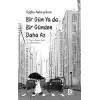 Bir Gün Ya da Bir Günden Daha Az