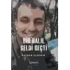 Bir Halil Geldi Geçti