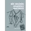 Bir Hekimin Anadolu Macerası