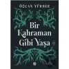 Bir Kahraman Gibi Yaşa