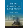 Bir Kuş Kanat Çırpar, Tutsak Mıdır?