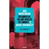 Bir Müslüman İslamcılık, İslam Birliği ve Ümmet’e Nasıl Bakmalı?