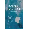 Bir Okul İnşa Etmek