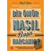 Bir Ömür Nasıl Boşa Harcanır?