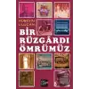 Bir Rüzgardı Ömrümüz