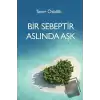 Bir Sebeptir Aslında Aşk