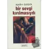 Bir Sevgi Kırılmasıydı