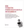 Bir Türk’ün Ömer Hayyam İle Muhabbeti