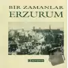 Bir Zamanlar Erzurum