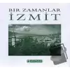 Bir Zamanlar İzmit