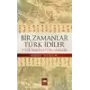 Bir Zamanlar Türk İdiler