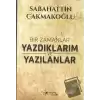 Bir Zamanlar Yazdıklarım ve Yazılanlar