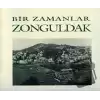 Bir Zamanlar Zonguldak