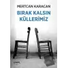 Bırak Kalsın Küllerimiz