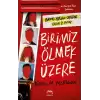 Birimiz Ölmek Üzere