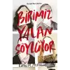 Birimiz Yalan Söylüyor