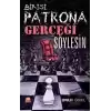 Birisi Patrona Gerçeği Söylesin