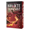 Birlikte Yanacağız