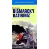 Bismarck’ı Batırınız