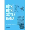 Bitki Bitki Söyle Bana