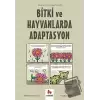 Bitki ve Hayvanlarda Adaptasyon - Gençler İçin Çizgilerle Bilim