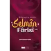 Bitmeyen Sevda Hz. Selman-ı Farisi (ra)