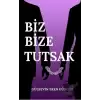 Biz Bize Tutsak