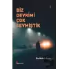 Biz Devrimi Çok Sevmiştik