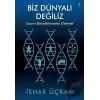 Biz Dünyalı Değiliz