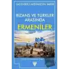 Bizans ve Türkler Arasında Ermeniler