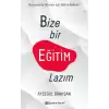 Bize Bir Eğitim Lazım