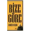 Bize Göre