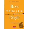 Bize Yalnızlık Düştü