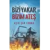 Bizi Yakar Bizim Ateş