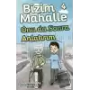 Bizim Mahalle 4 Onu Da Sonra Anlatırım