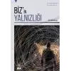 Biz’in Yalnzılığı